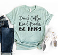 Drink Coffee Read Books T-shirt